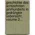 Geschichte Des Achtzehnten Jahrhunderts In Gedrängter Uebersicht, Volume 2...