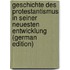 Geschichte Des Protestantismus in Seiner Neuesten Entwicklung (German Edition)