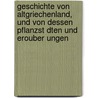 Geschichte Von Altgriechenland, Und Von Dessen Pflanzst Dten Und Erouber Ungen by John [Gillies