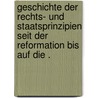 Geschichte der Rechts- und Staatsprinzipien seit der Reformation bis auf die . door Friedrich Wilhelm Hinrichs Hermann