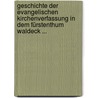 Geschichte der evangelischen Kirchenverfassung in dem Fürstenthum Waldeck ... door Louis Friedrich Christian Curtze
