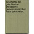 Geschichte der griechischen Philosophie: Gemeinverständlich nach den Quellen.
