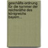Geschäfts-Ordnung für die Kammer der Reichsräthe des Königreichs Bayern...