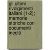 Gli Ultimi Rivolgimenti Italiani (1-2); Memorie Storiche Con Documenti Inediti door F.A. Gualterio