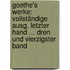 Goethe's Werke: Vollständige Ausg. Letzter Hand ... Dren und vierzigster Band
