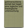 Gottmenschliche Einheit Bei Hegel: Eine Logische Und Theologische Untersuchung by Martin Wendte