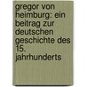 Gregor von Heimburg: Ein Beitrag zur deutschen Geschichte des 15. Jahrhunderts door Brockhaus Clemens