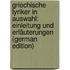 Griechische Lyriker in Auswahl: Einleitung Und Erläuterungen (German Edition)