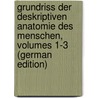 Grundriss Der Deskriptiven Anatomie Des Menschen, Volumes 1-3 (German Edition) door Sobotta Johannes