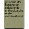 Grundriss der Hygiene für Studierende und praktische Ärzte, Medizinal- und . door Flügge Carl