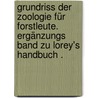 Grundriss der Zoologie für Forstleute. Ergänzungs Band zu Lorey's Handbuch . door Jacobi Arnold