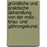 Gründliche und praktische Abhandlung von der Malz-, Brau- und Gährungskunst. by Gottfried Rupprecht