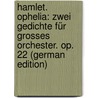 Hamlet. Ophelia: Zwei Gedichte Für Grosses Orchester. Op. 22 (German Edition) door MacDowell Edward