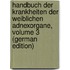 Handbuch Der Krankheiten Der Weiblichen Adnexorgane, Volume 3 (German Edition)