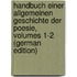 Handbuch Einer Allgemeinen Geschichte Der Poesie, Volumes 1-2 (German Edition)