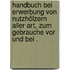 Handbuch bei Erwerbung von Nutzhölzern aller Art, zum gebrauche vor und bei .