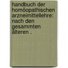 Handbuch der homöopathischen Arzneimittellehre: Nach den gesammten älteren . door Noack Alphons