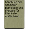 Handbuch der speciellen Pathologie und Therapie für Thierärzte. Erster Band. by Werner Theodor Joseph Spinola