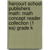 Harcourt School Publishers Math: Math Concept Reader Collection (1 Ea) Grade K door Hsp