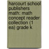 Harcourt School Publishers Math: Math Concept Reader Collection (1 Ea) Grade K door Hsp