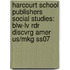 Harcourt School Publishers Social Studies: Blw-Lv Rdr Discvrg Amer Us/Mkg Ss07