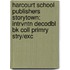 Harcourt School Publishers Storytown: Intrvntn Decodbl Bk Coll Primry Stry/Exc