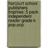 Harcourt School Publishers Trophies: 5 Pack Independent Reader Grade K Pop-Pop