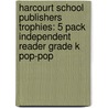 Harcourt School Publishers Trophies: 5 Pack Independent Reader Grade K Pop-Pop door Hsp