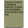 Harcourt School Publishers Trophies: 5 Pack Pre-Decodable Book Grade K Pet Day by Hsp