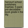 Harcourt School Publishers Trophies: 5 Pack Pre-Decodable Book Grade K The Dig by Hsp