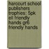 Harcourt School Publishers Trophies: 5Pk Ell Friendly Hands Gr6 Friendly Hands
