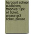 Harcourt School Publishers Trophies: 5Pk Ell Ticket, Please Gr3 Ticket, Please