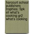 Harcourt School Publishers Trophies: 5Pk Ell What's Cooking Gr2 What's Cooking