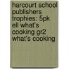 Harcourt School Publishers Trophies: 5Pk Ell What's Cooking Gr2 What's Cooking door Hsp
