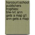 Harcourt School Publishers Trophies: Blw-Lvl: Ann Gets A Map G1 Ann Gets A Map