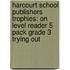 Harcourt School Publishers Trophies: On Level Reader 5 Pack Grade 3 Trying Out