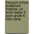 Harcourt School Publishers Trophies: On Level Reader 5 Pack Grade 6 Tidal Camp