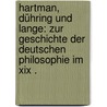 Hartman, Dühring Und Lange: Zur Geschichte Der Deutschen Philosophie Im Xix . door Vaihinger Hans