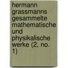 Hermann Grassmanns Gesammelte Mathematische Und Physikalische Werke (2, No. 1) door Hermann Grassmanns