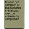 Histoire Des Vampires Et Des Spectres Malfaisans; Avec Un Examen Du Vampirisme door J. -A -S. Collin De Plancy