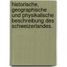 Historische, geographische und physikalische Beschreibung des Schweizerlandes. by Vincenz Bernhard Tscharner