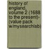 History of England, Volume 2 (1688 to the Present)- (Value Pack W/Mysearchlab)