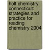 Holt Chemistry Connecticut: Strategies And Practice For Reading Chemistry 2004 door Winston