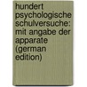 Hundert Psychologische Schulversuche: Mit Angabe Der Apparate (German Edition) door Witasek Stephan