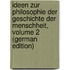 Ideen Zur Philosophie Der Geschichte Der Menschheit, Volume 2 (German Edition)