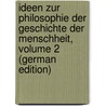 Ideen Zur Philosophie Der Geschichte Der Menschheit, Volume 2 (German Edition) door Johann Gottfried Herder