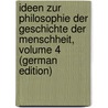 Ideen Zur Philosophie Der Geschichte Der Menschheit, Volume 4 (German Edition) door Johann Gottfried Herder