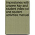 Impresiones With Answer Key And Student Video Cd And Student Activities Manual