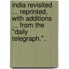 India Revisited ... Reprinted, with additions ... from the "Daily Telegraph.". door Sir Edwin Arnold