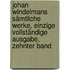 Johan Windelmans sämtliche Werke, einzige vollständige Ausgabe, Zehnter Band